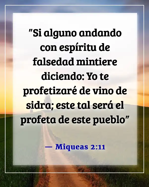 Versículos de la Biblia sobre el engaño en los últimos días (Miqueas 2:11)