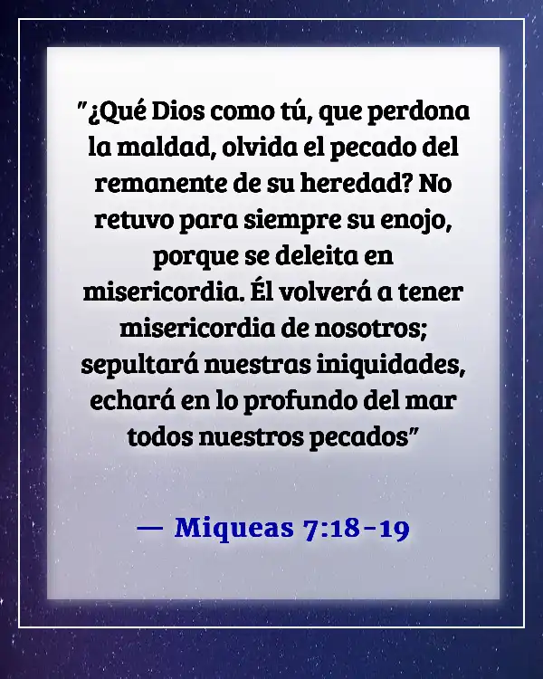 Versículos de la Biblia sobre poner excusas para el pecado (Miqueas 7:18-19)