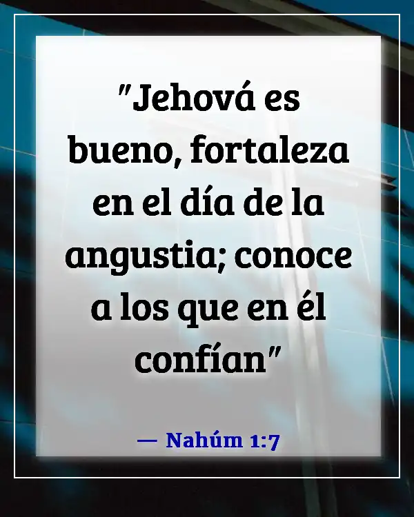 Versículos de la Biblia sobre mantener la calma en la tormenta y confiar en Dios (Nahúm 1:7)