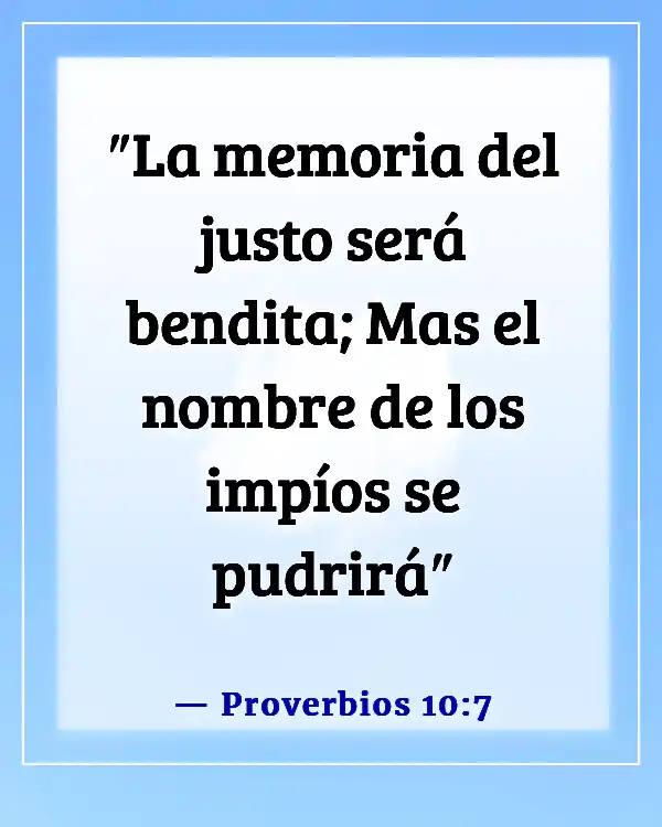 Versículos de la Biblia sobre recordar a los seres queridos (Proverbios 10:7)