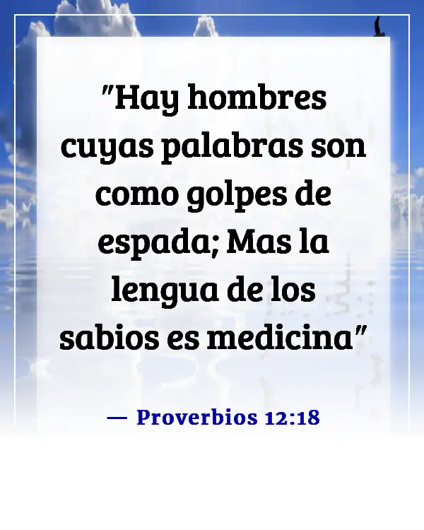 Versículos de la Biblia sobre tener cuidado con lo que dices (Proverbios 12:18)