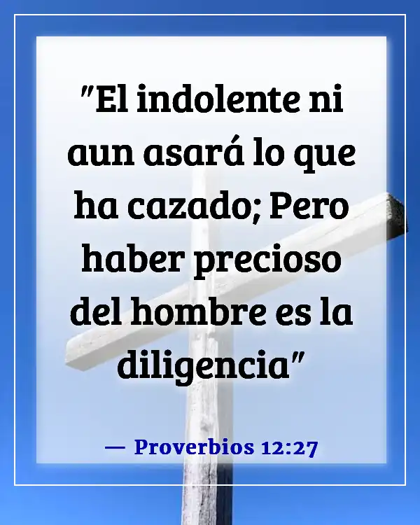 Versículo de la Biblia sobre la pereza como un pecado (Proverbios 12:27)