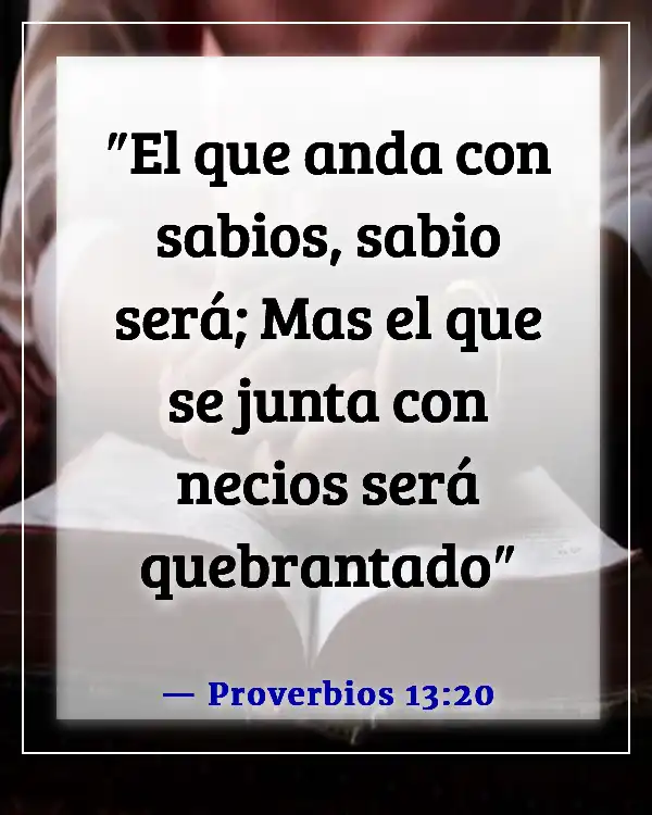 Versículos de la Biblia sobre la mujer sabia (Proverbios 13:20)