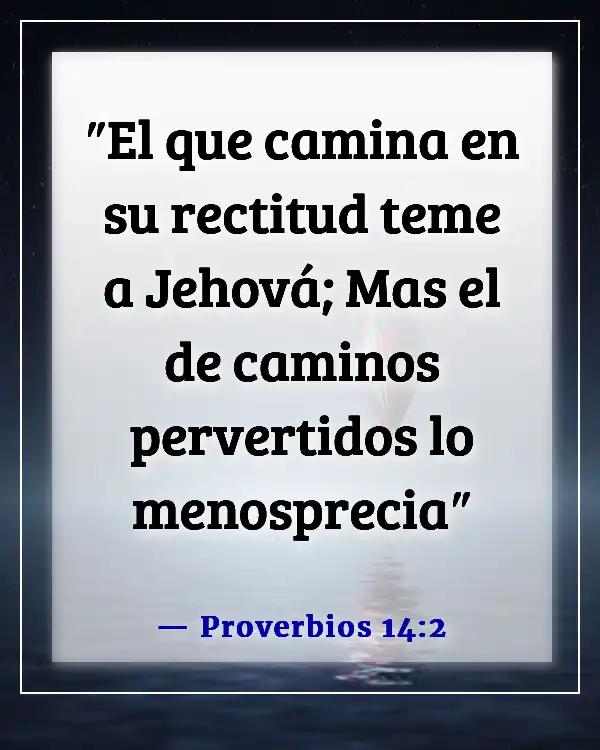 Versículos de la Biblia sobre ser un hombre de integridad (Proverbios 14:2)