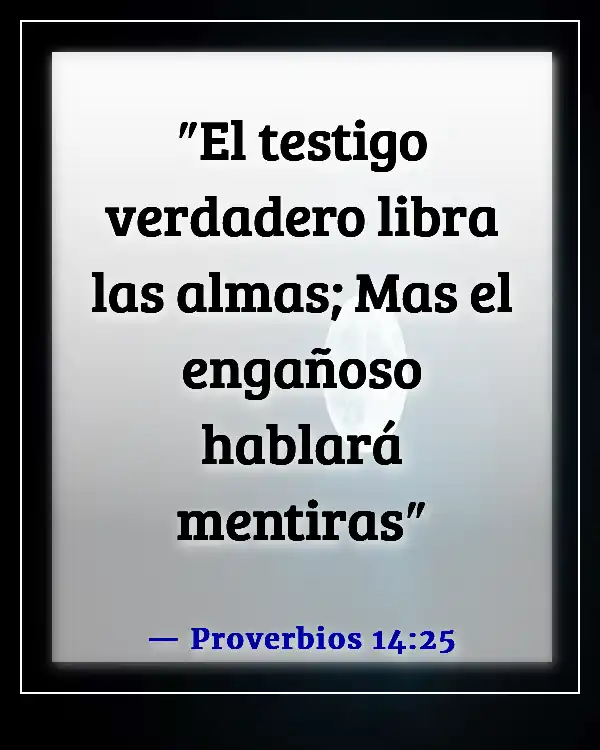 Versículos de la Biblia sobre dar falso testimonio (Proverbios 14:25)