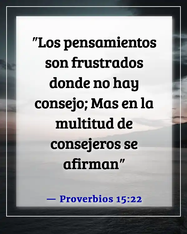 Versículos de la Biblia sobre tomar decisiones morales (Proverbios 15:22)