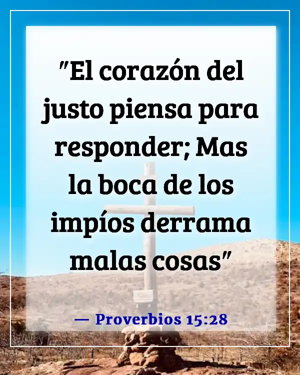 Versículos de la Biblia sobre tener cuidado con lo que dices (Proverbios 15:28)