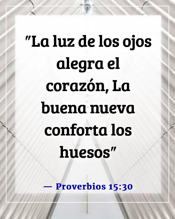 Versículos de la Biblia sobre sonreír, ser feliz y disfrutar de la vida (Proverbios 15:30)