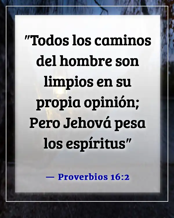 Versículos de la Biblia sobre ir a la iglesia por las razones equivocadas (Proverbios 16:2)