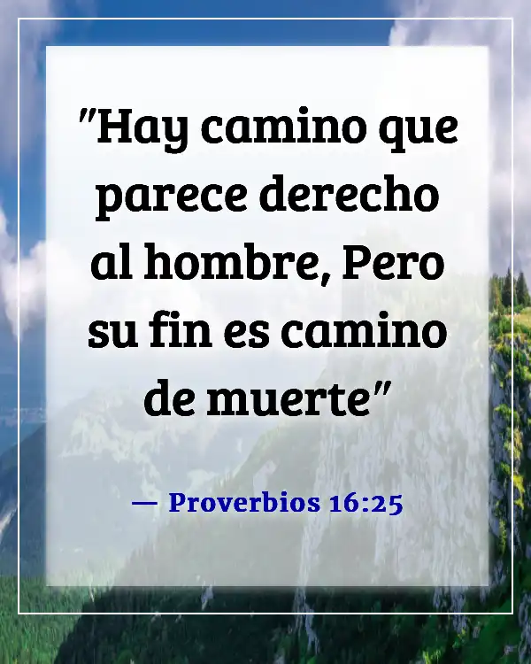 Versículos de la Biblia sobre ir por el camino equivocado (Proverbios 16:25)