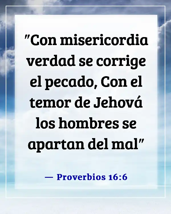 Versículos de la Biblia sobre detener y romper malos hábitos (Proverbios 16:6)