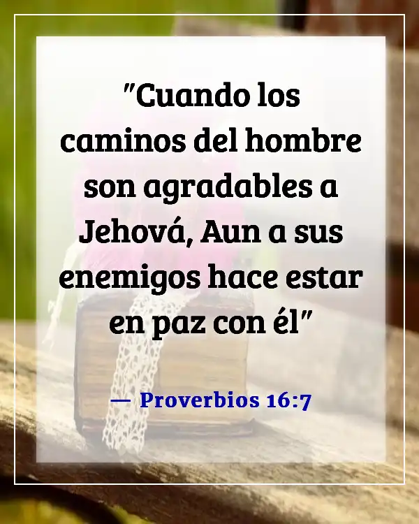 Versículos de la Biblia sobre la resolución de conflictos (Proverbios 16:7)