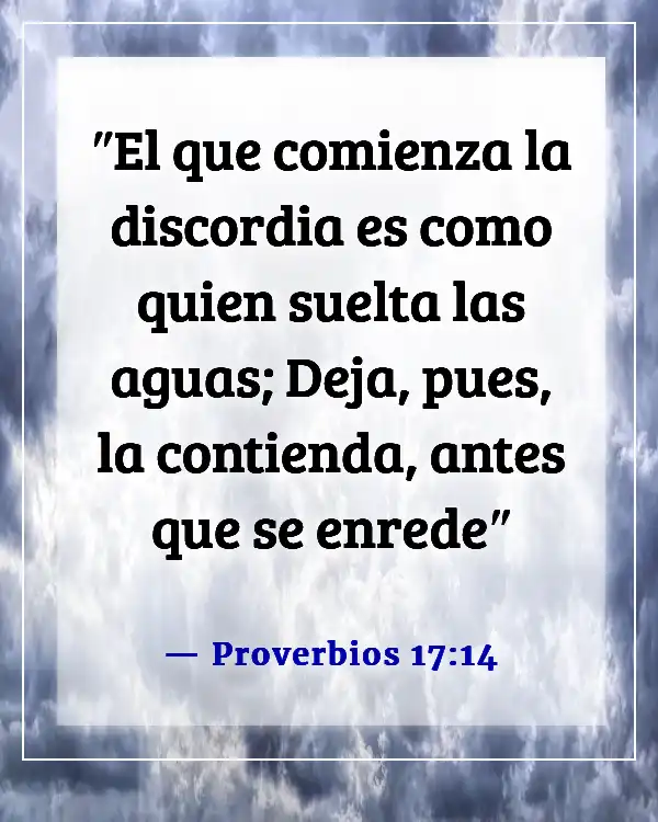 Versículos de la Biblia sobre alejarse de alguien (Proverbios 17:14)