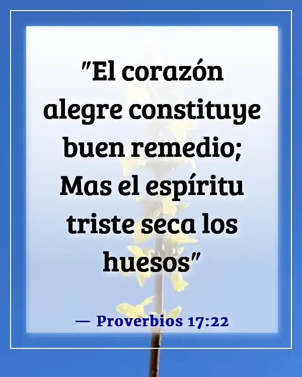 Versículos de la Biblia sobre la victoria sobre las enfermedades y dolencias (Proverbios 17:22)