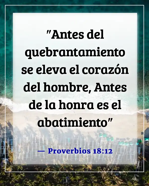 Versículos de la Biblia sobre no ser arrogante (Proverbios 18:12)