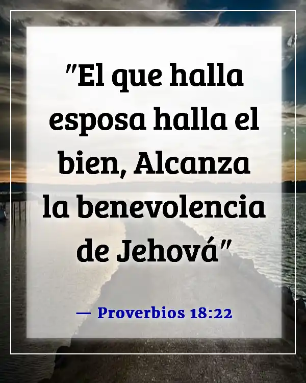 Versículos de la Biblia sobre casarse y dejar a la familia (Proverbios 18:22)