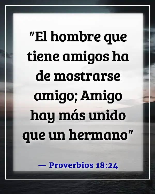 Versículos de la Biblia sobre perder amigos (Proverbios 18:24)