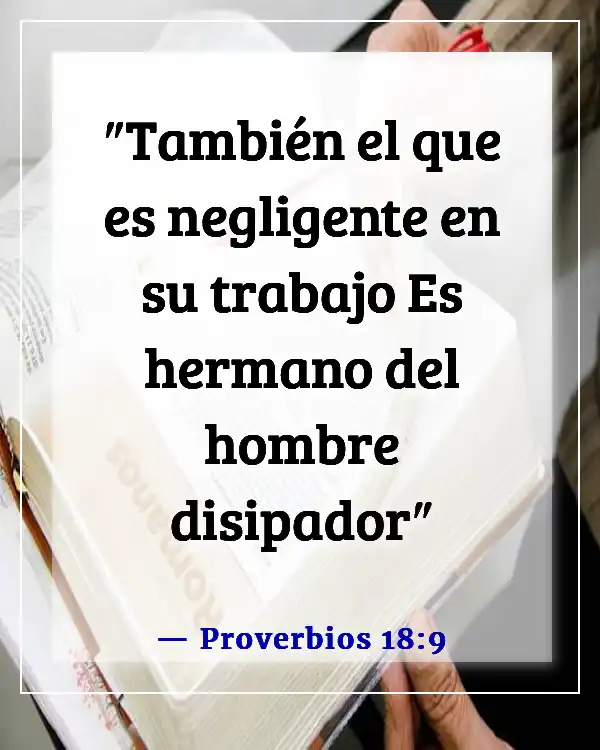 Versículos de la Biblia para vencer la pereza y la procrastinación (Proverbios 18:9)