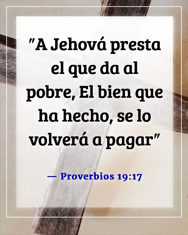 Versículos de la Biblia sobre tratar a los demás con honor, amor, dignidad y respeto (Proverbios 19:17)