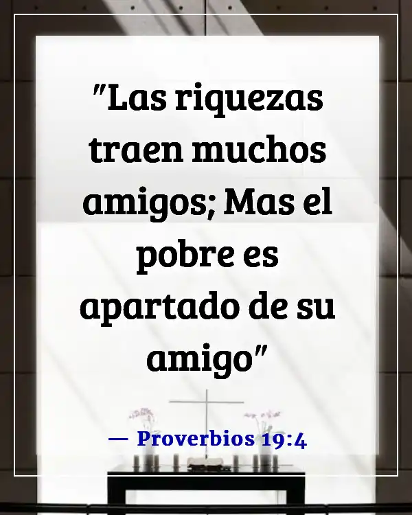 Versículos de la Biblia sobre perder amigos (Proverbios 19:4)