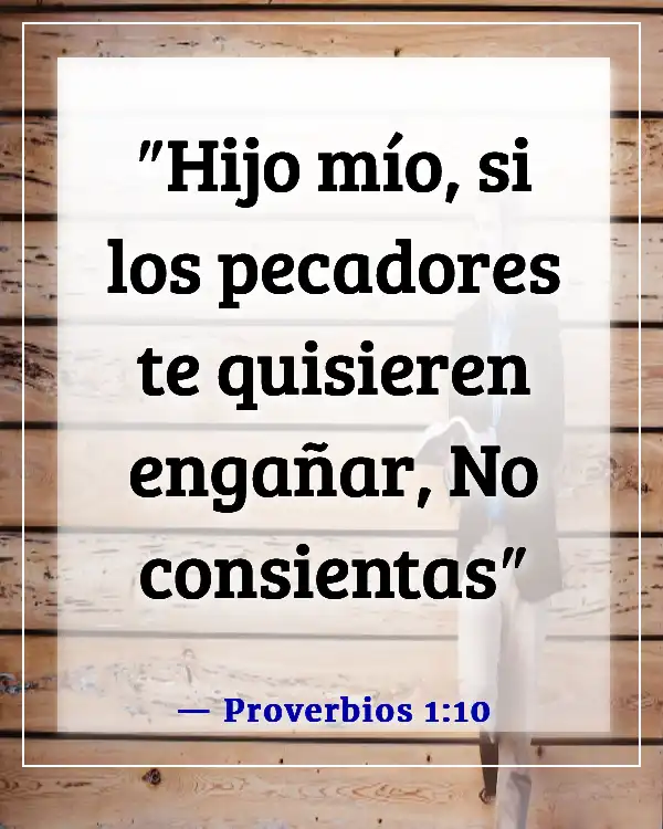 Versículos de la Biblia sobre juntarse con malas compañías (Proverbios 1:10)