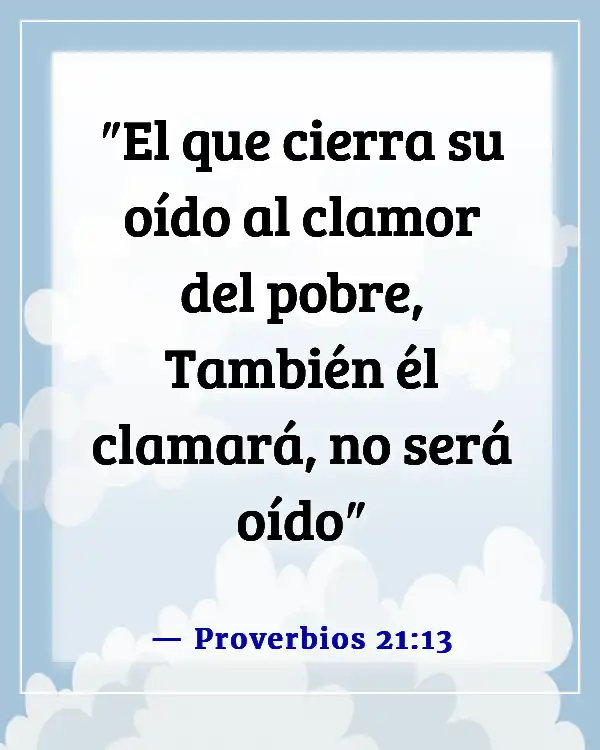 Versículos de la Biblia sobre los pobres siendo ricos (Proverbios 21:13)