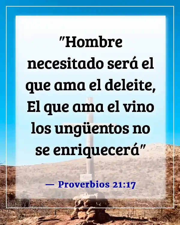 Versículo de la Biblia sobre la pereza como un pecado (Proverbios 21:17)