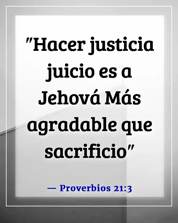 Versículos de la Biblia sobre asumir la responsabilidad de tus propias acciones (Proverbios 21:3)