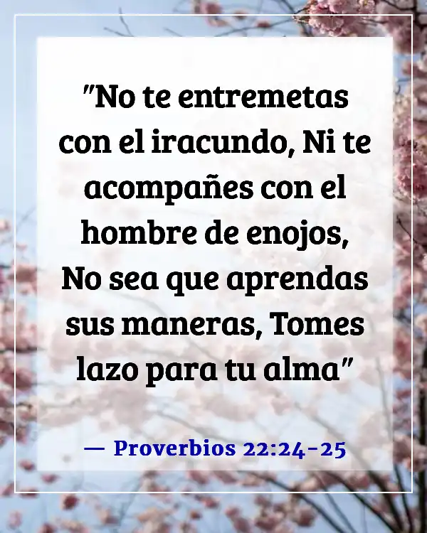 Versículos de la Biblia sobre juntarse con malas compañías (Proverbios 22:24-25)