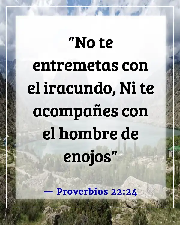 Versículos de la Biblia sobre alejarse de alguien (Proverbios 22:24)