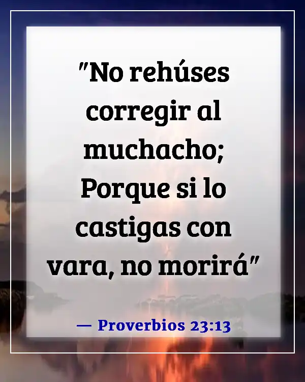 Versículo de la Biblia sobre cómo Dios disciplina a quienes ama (Proverbios 23:13)