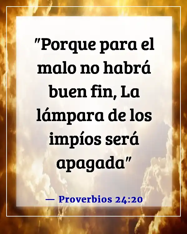 Versículos de la Biblia sobre Dios destruyendo a los malvados (Proverbios 24:20)