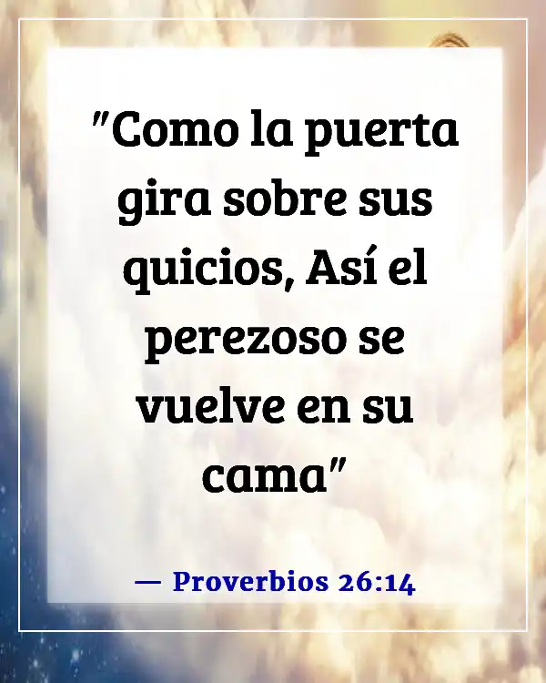 Versículo de la Biblia sobre la pereza como un pecado (Proverbios 26:14)