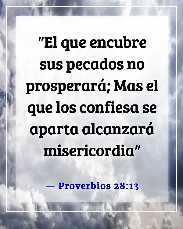 Versículos de la Biblia sobre poner excusas para el pecado (Proverbios 28:13)