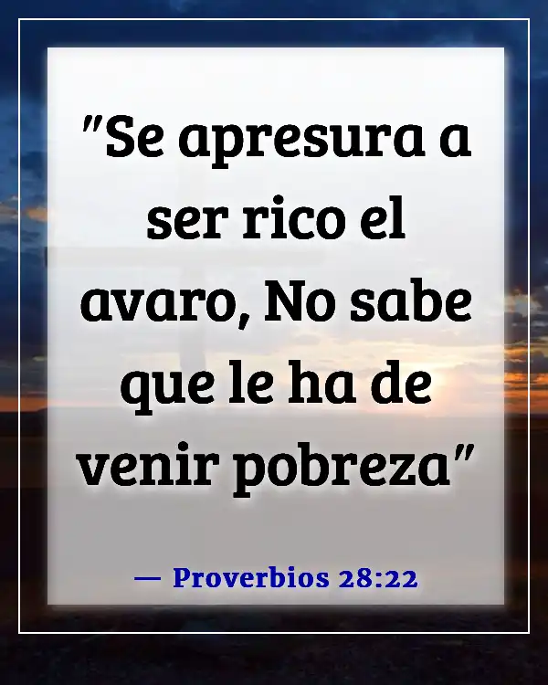 Versículo bíblico sobre perder cosas materiales (Proverbios 28:22)