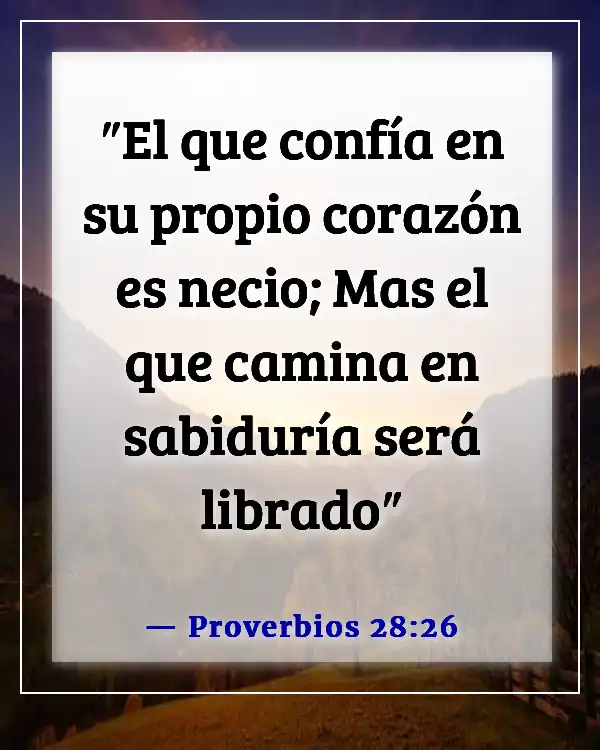 Versículos de la Biblia sobre elegir y caminar por el camino correcto (Proverbios 28:26)