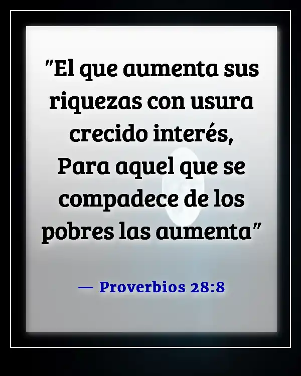 Versículo bíblico sobre pedir prestado dinero con interés (Proverbios 28:8)