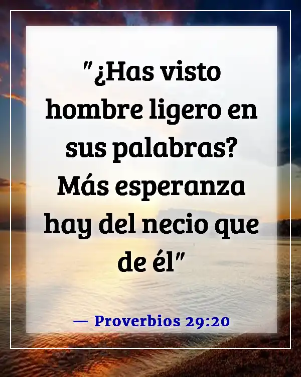 Versículos de la Biblia sobre tener cuidado con lo que dices (Proverbios 29:20)