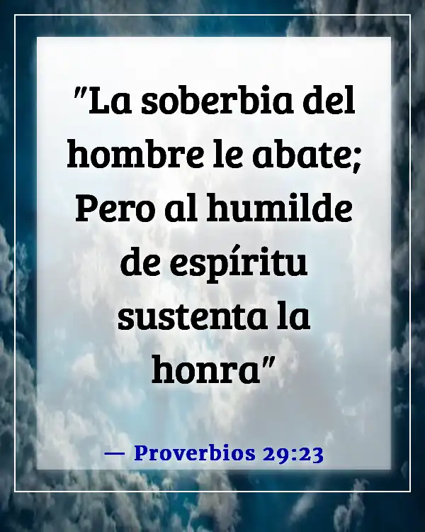 Versículos de la Biblia sobre no ser arrogante (Proverbios 29:23)