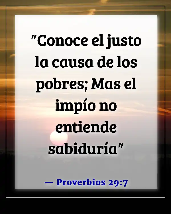 Versículos de la Biblia sobre los pobres siendo ricos (Proverbios 29:7)