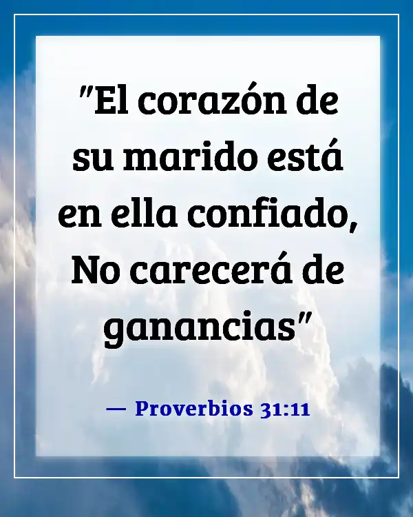 Versículos de la Biblia sobre un hombre que pone a su esposa en primer lugar (Proverbios 31:11)