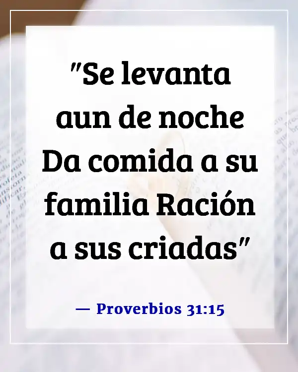 Versículos de la Biblia sobre la mujer sabia (Proverbios 31:15)