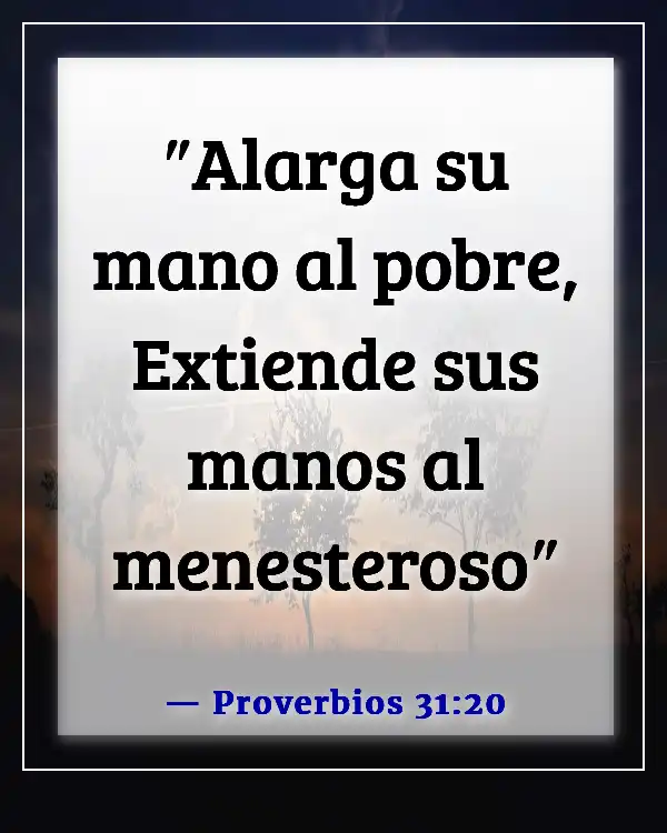 Versículos de la Biblia sobre dar a los pobres y no jactarse (Proverbios 31:20)