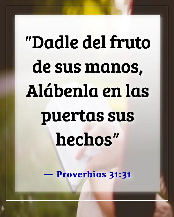 Versículo de la Biblia sobre una mujer que teme al Señor (Proverbios 31:31)