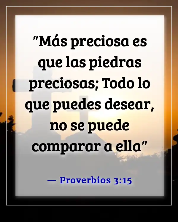 Versículos de la Biblia sobre ser una mujer independiente (Proverbios 3:15)