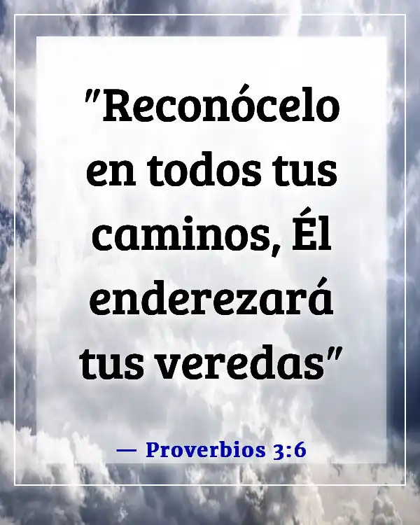 Versículos de la Biblia sobre las distracciones del mundo (Proverbios 3:6)