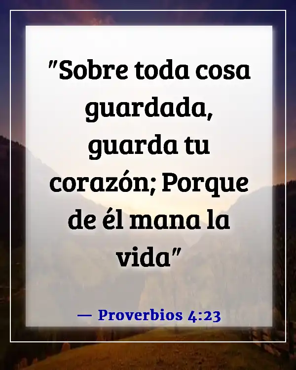 Versículos de la Biblia sobre vencer el pecado, la tentación y los pensamientos lujuriosos (Proverbios 4:23)