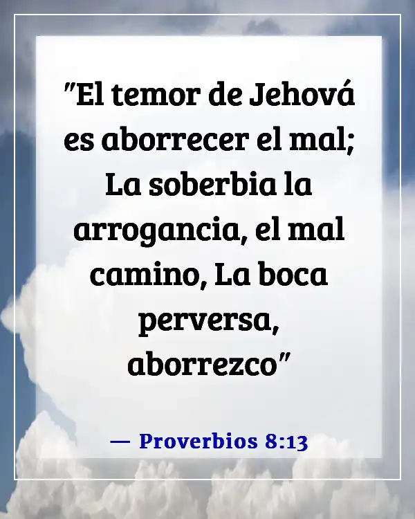 Versículos de la Biblia sobre no ser arrogante (Proverbios 8:13)