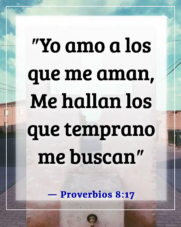 Versículo de la Biblia sobre buscar a Dios temprano en la mañana (Proverbios 8:17)