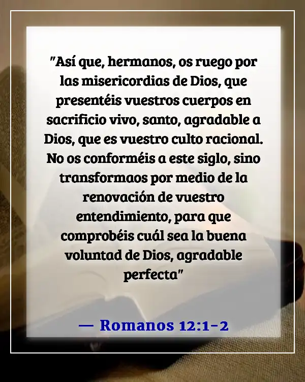 Versículos de la Biblia sobre vencer el pecado, la tentación y los pensamientos lujuriosos (Romanos 12:1-2)